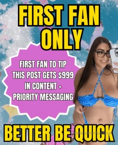 First fans who tip 10 get 999 worth of content and priority messaging