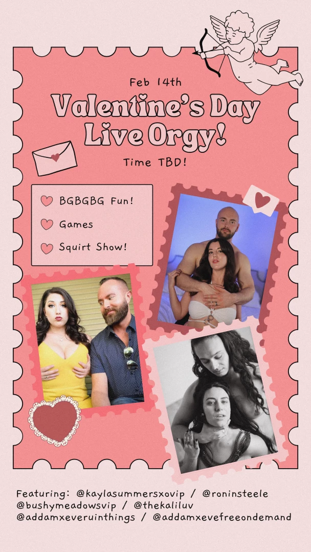 So excited valentine s live bgbgbg orgy on friday 02 14 time tbd with 