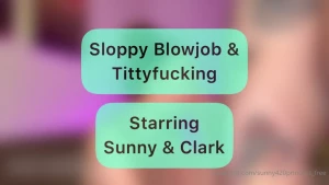 Brand new sloppy blowjob and tittyfucking it s been said that i d