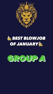 King of promo s best blowjob of january rules final round voting part 2