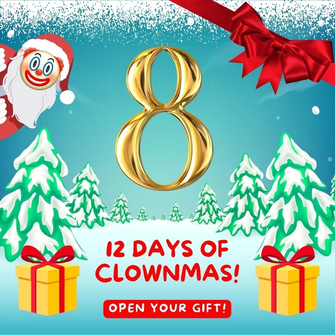 12 days of clownmas day 8 woohoo we re officially on the countdown to 
