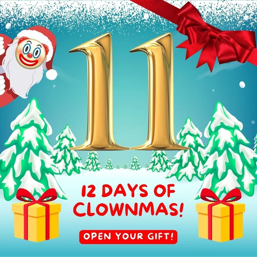 12 days of clownmas - day 11 ho nk ho nk ho nk we re so close to 