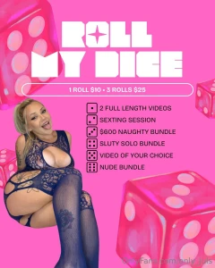 Roll my dice baby let s have a little fun together 1 roll for 10 or 3