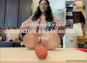 Goddess eevee dominates and humiliates you you re mine only mine and