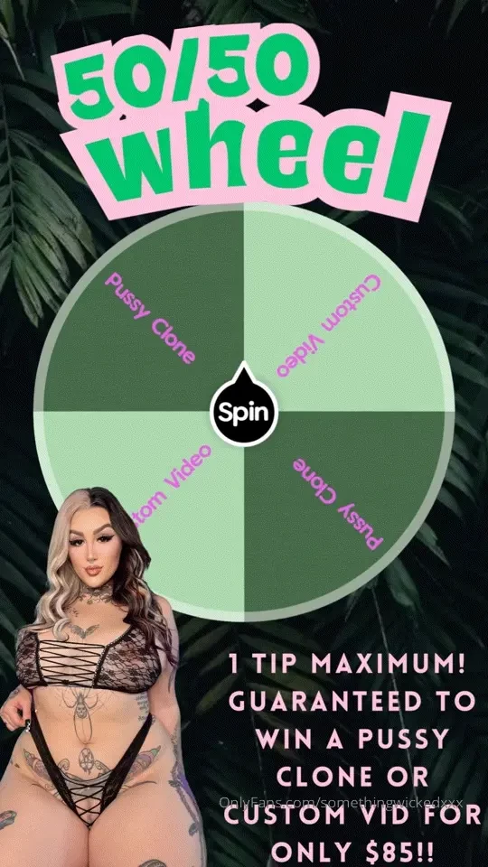 50 50 wheel you re guaranteed to win a pussy clone or custom video for 