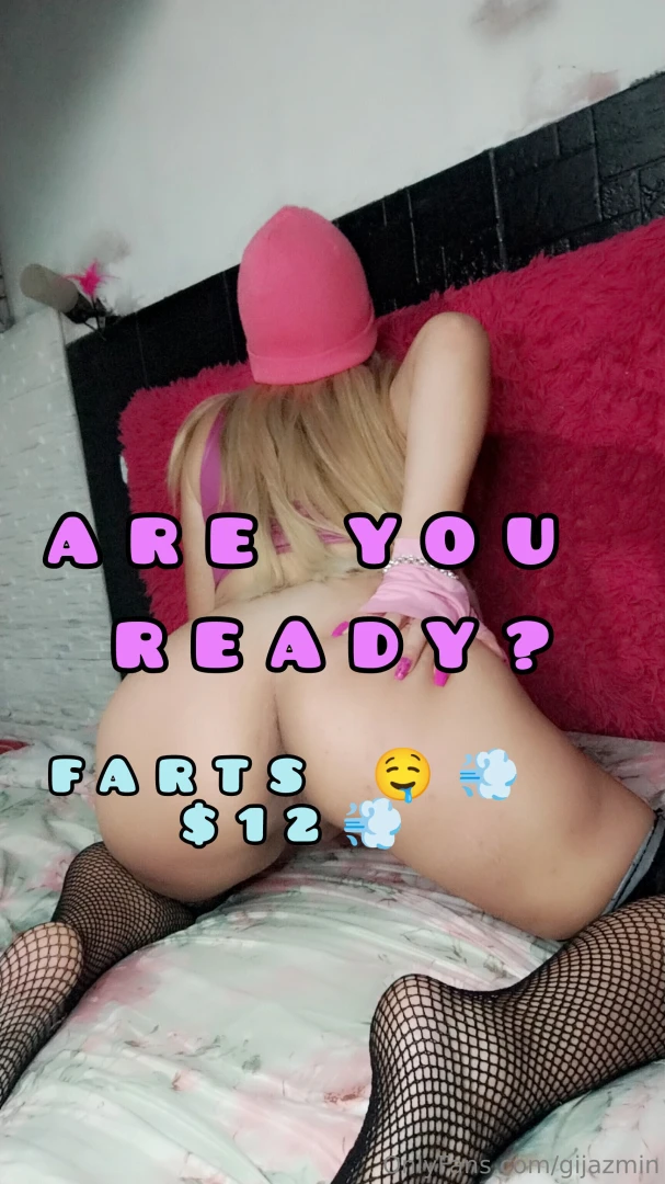 Are you ready do you want to hear my farts and smell my big ass ready 