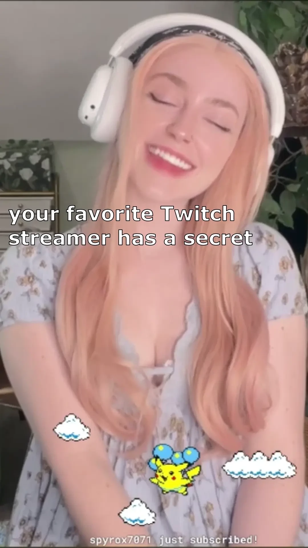 Your favorite twitch streamer is acting a bit off today is she sick is 