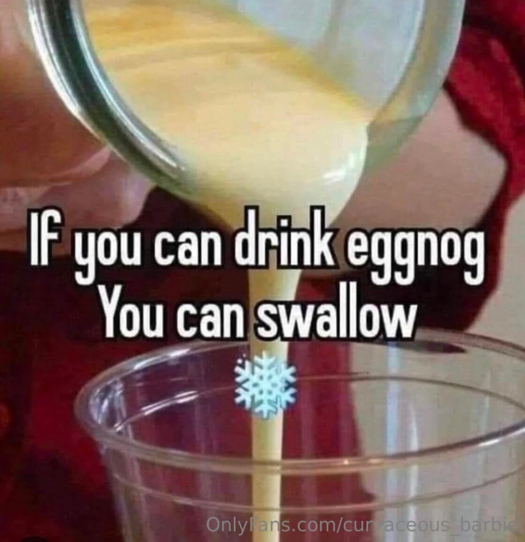 I hate egg nog but i love to swallow cum 