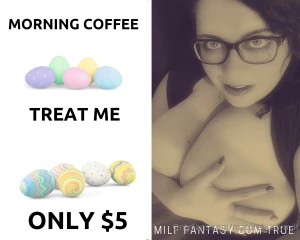 Treat me to my much need morning brew and receive some naughty coffee