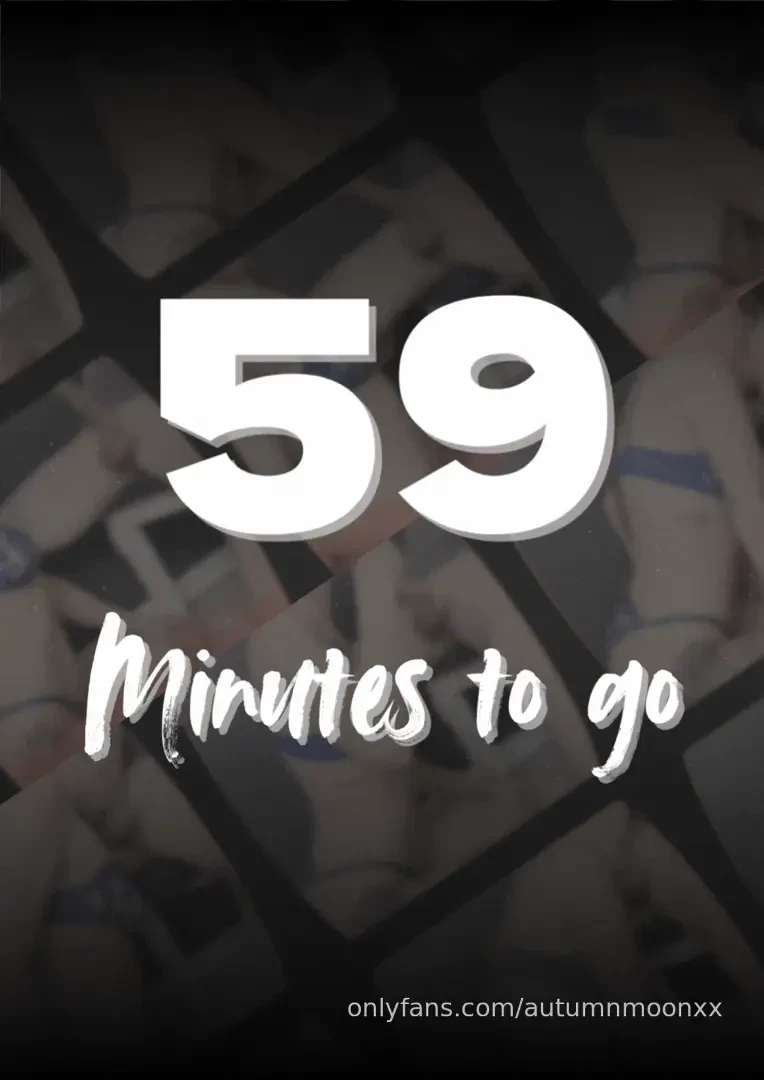 The wait is almost over 59 minutes until the fun begins 