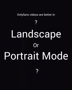 Do you guys prefer landscape or portrait mode
