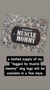 Let me know if you re interested in getting a muscle mommy dog tag you