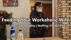 You have been fattening your workaholic wife for years now and she has