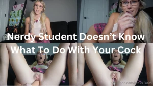 Nerdy student doesn t know what to do with your cock you get an