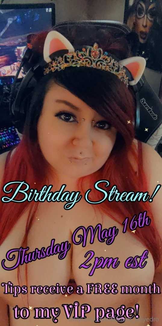 My birthday stream will be in 2 days come by for topless gaming wheel 
