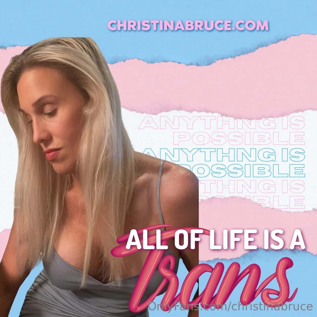 All of life is a transition christinabrucepremium bimbo transgender 