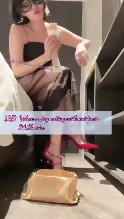 125 when a dog eating with mistress 24 18 min look at me eating in 