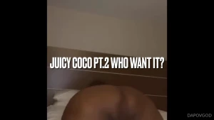 Who wanna see juicycoco31 pt 2 i promise to turn tf up