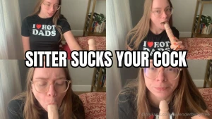 Sitter sucks your cock i ve really been wanting to do this for a long