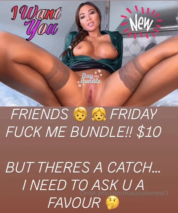 Friends friday fuck me bundle just 10 but theres a catch i need to ask 