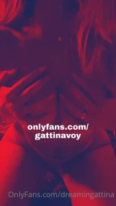 dreamingattina - New free video naked too on my vip https onlyfans com gattinavoy 