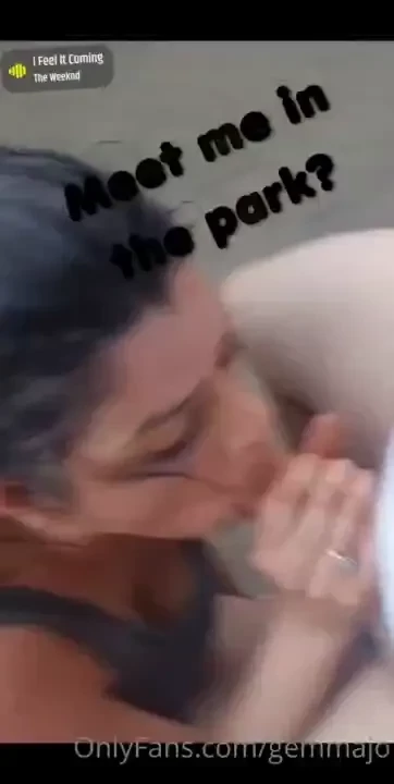 Met this stranger in the park and couldn t resist gobbling his cock 