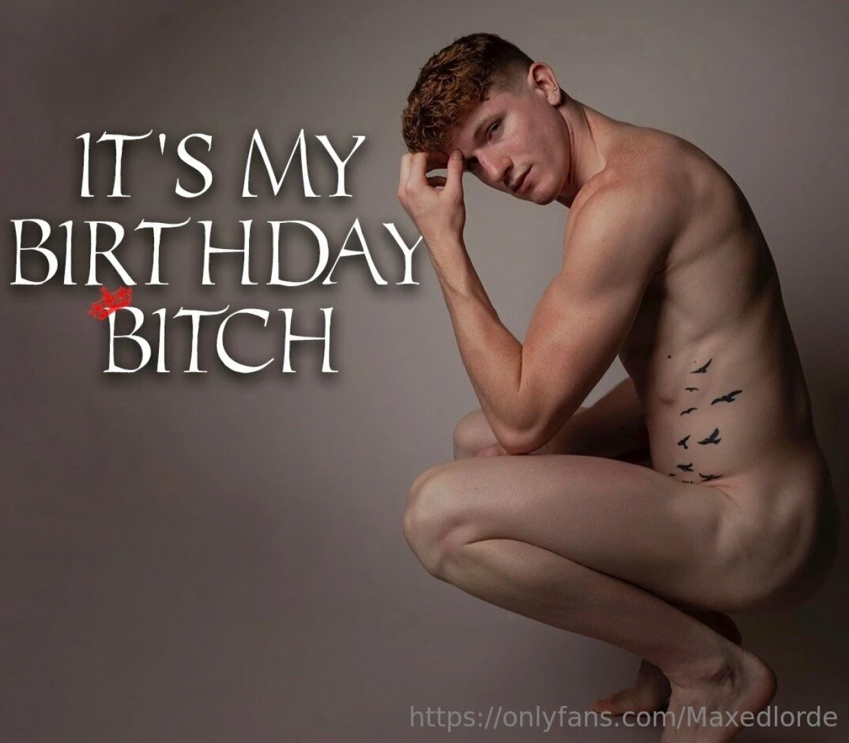 It s my birthday bitch 