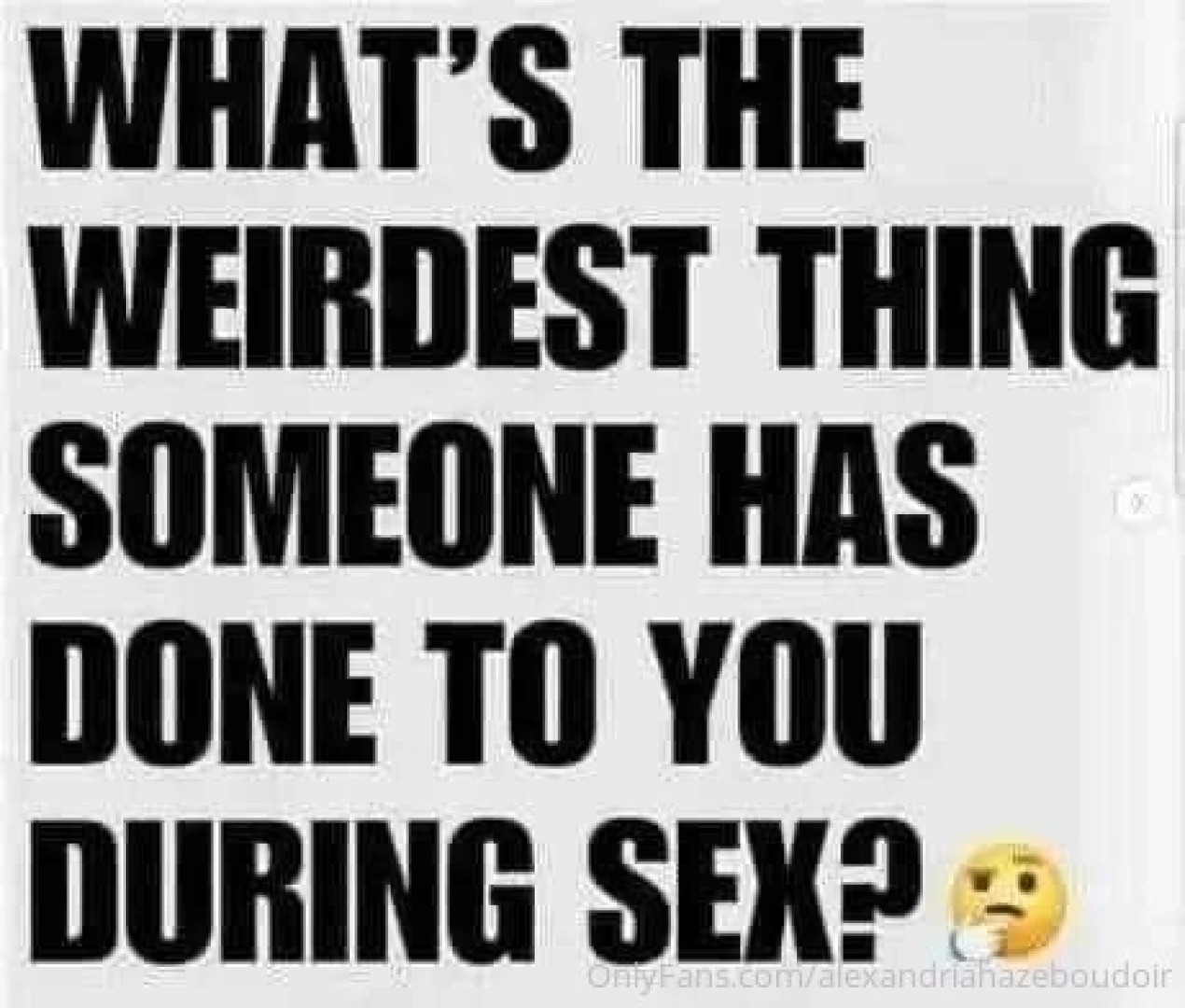 Ohhh tell me mine was probably when this guy went to lick the bottom 