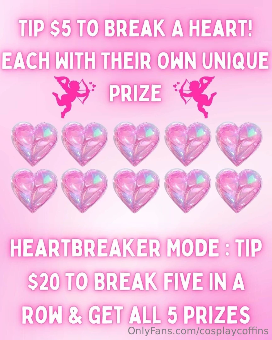 Heartbreakers tip to break open a heart and reveal what prize you win 