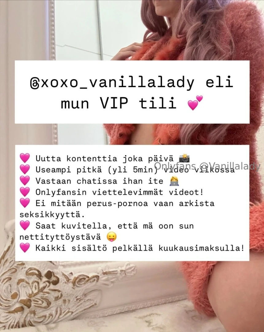 Edelleen suosittelen omaa vip tili ni xoxo_vanillalady 