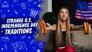 Strange u s independence day traditions you won t believe these my new