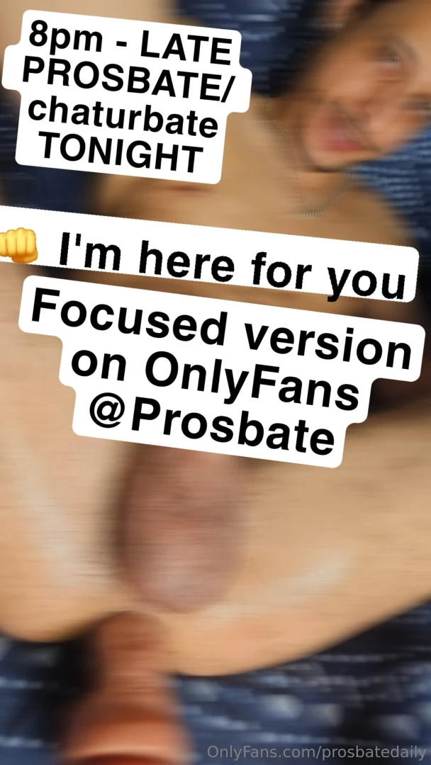 8pm - late est https www chaturbate com prosbate prosbate 3 50 over 