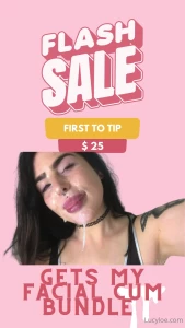 lucyloe - First to drop 25 gets my facial cum bundle 