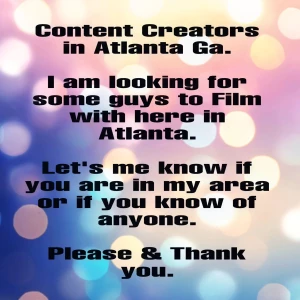 Content creators in atlanta ga i am looking for some guys to film with