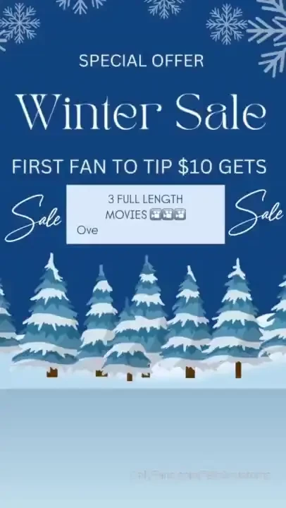 Winter sale alert first fan to tip 10 gets 3 full length videos - 30 