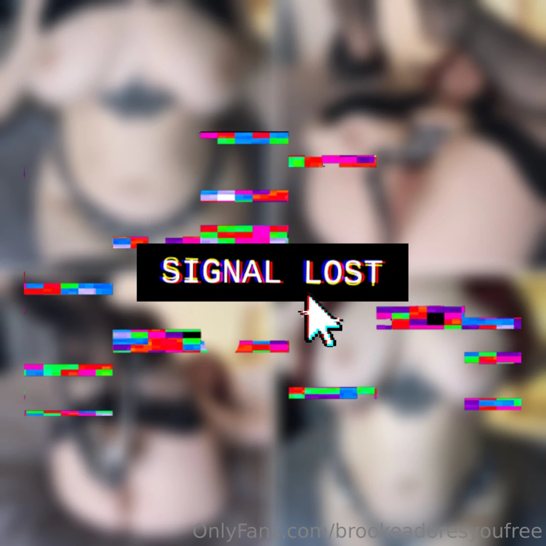 Oh no the signal is lost now you ll never get to see these hot photos 