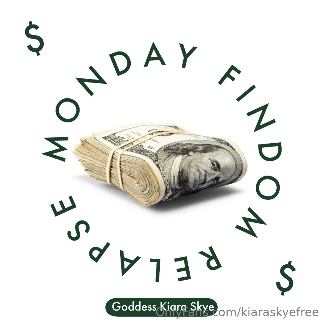 kiaraskyefree - Monday findom relapse audio it s the first day of your work week don t 