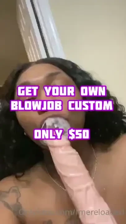 Blowjob customs only 50 tip 50 and get specific on what you want me to 