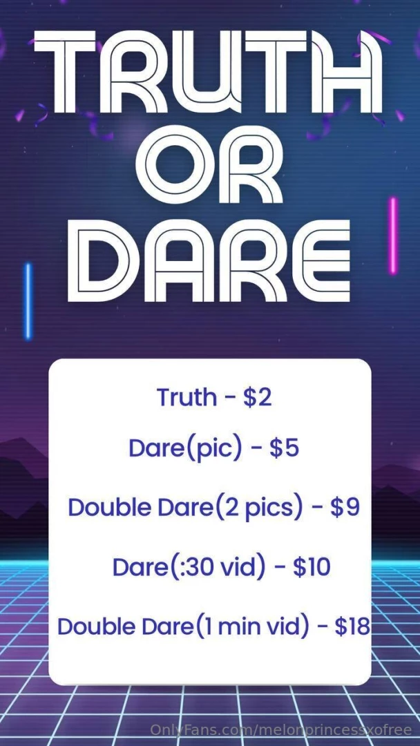 Truth or dare babe tip the campaign and it will be in your dms 