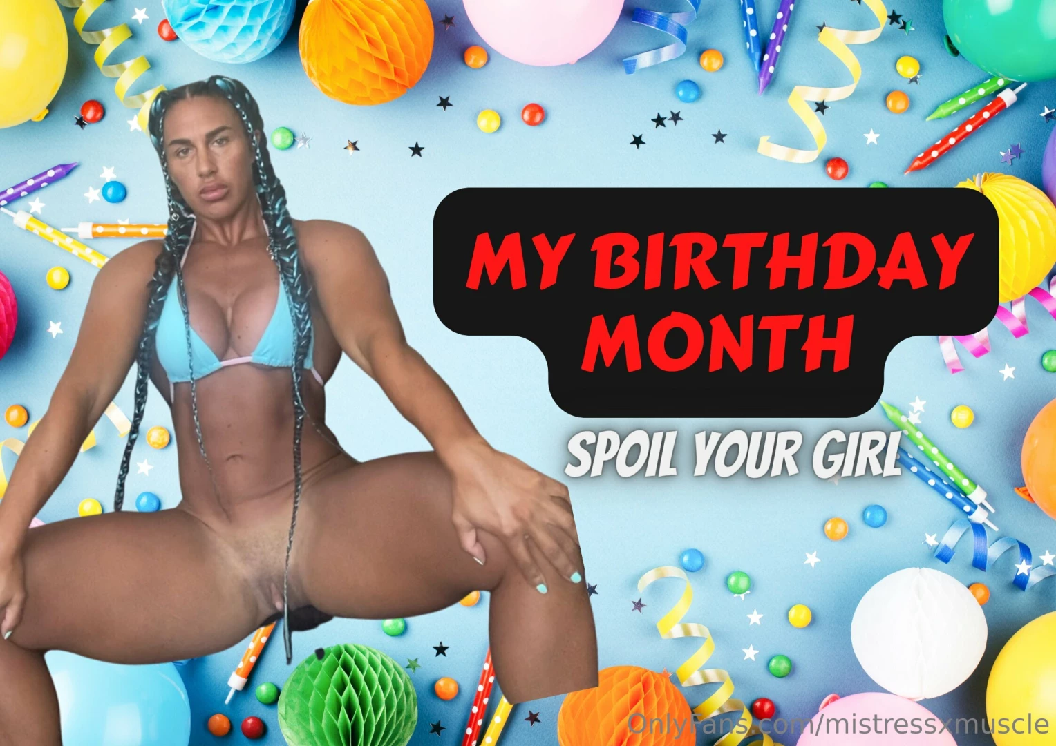 mistressxmuscle - Hey to my loyal fans it s your girls birthday month i d really 