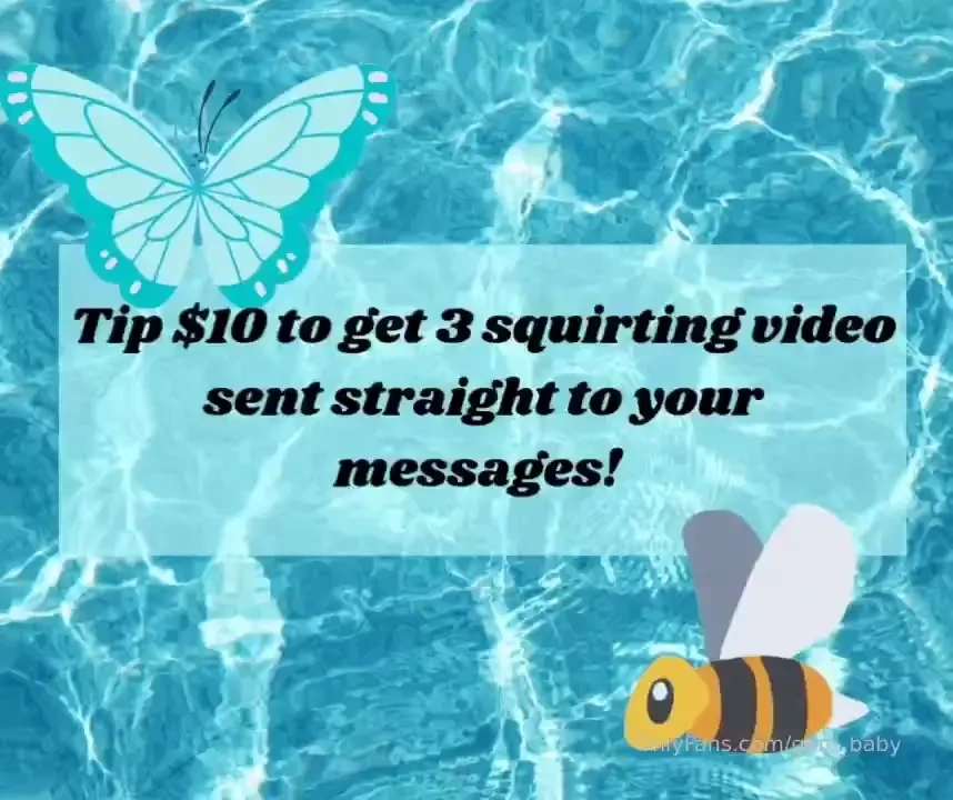 Tip 10 to get 3 squirting videos right to your messages 