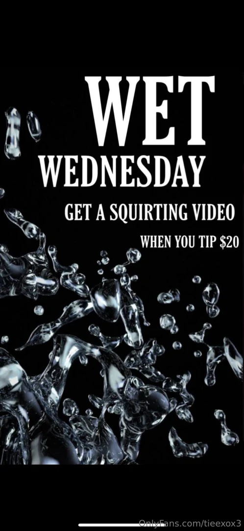 Wet wednesday get my amazing squirting videos one extra for free when 