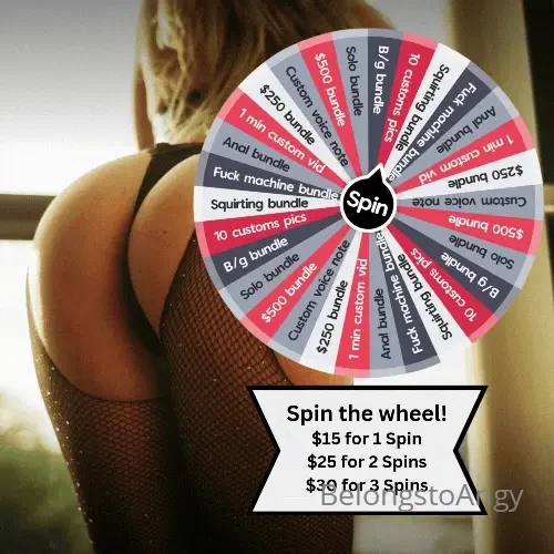 Spin the wheel you can only win and you can only cum 15 for one spin 