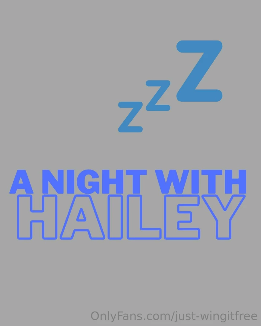 A night with hailey wonder what it would be like to take me home 