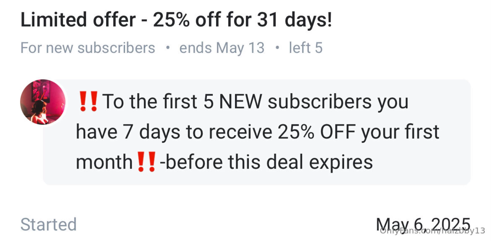 To the first 5 new subscribers halz bby13xxx you have 7 days to 
