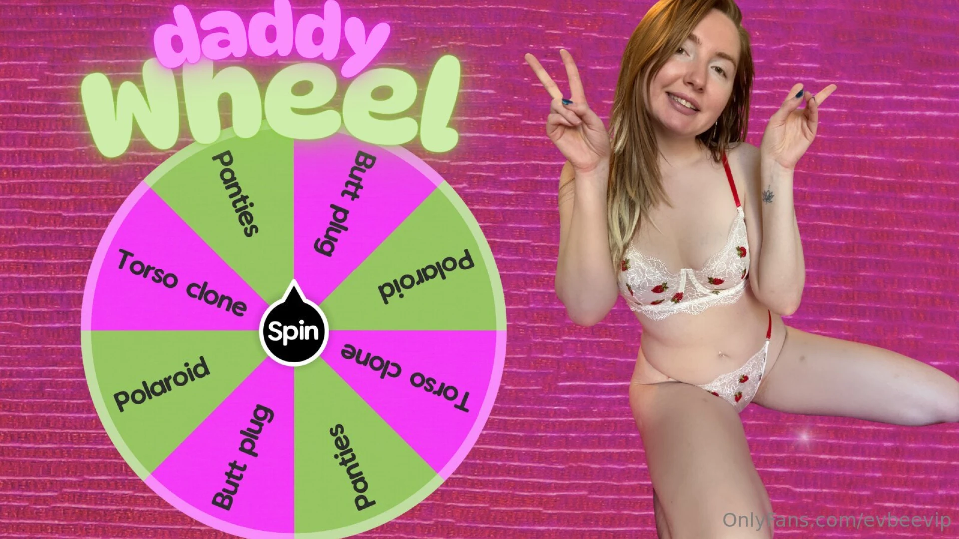 Daddy wheel 4 different big prizes 1 spin for 50 or 2 for 75 