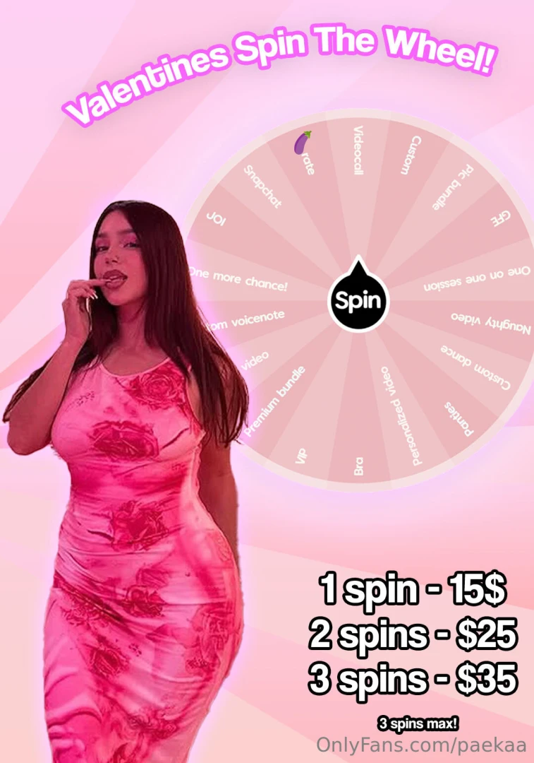 Ayy papi spin the valentine wheel and see what you get you never know 