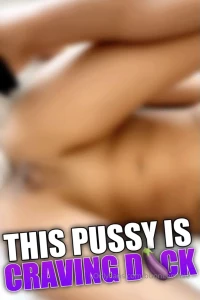 This pussy is craving dick i have never been so fucking horny i don t part 4