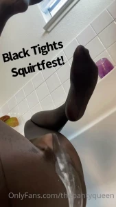 thepantyqueen - Such a hot video black tights squirtfest has lots of squirting and 