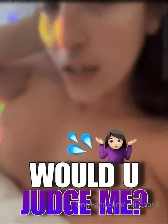 Would you judge me for showing you how dirty i can be part 6 